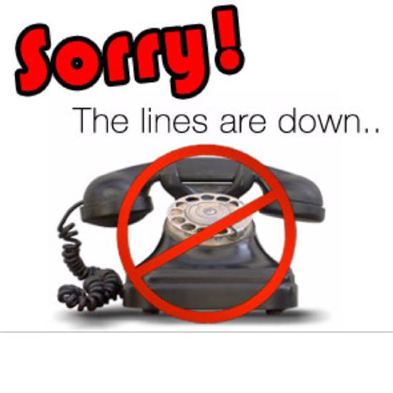 
TELEPHONE OUT OF SERVICE!